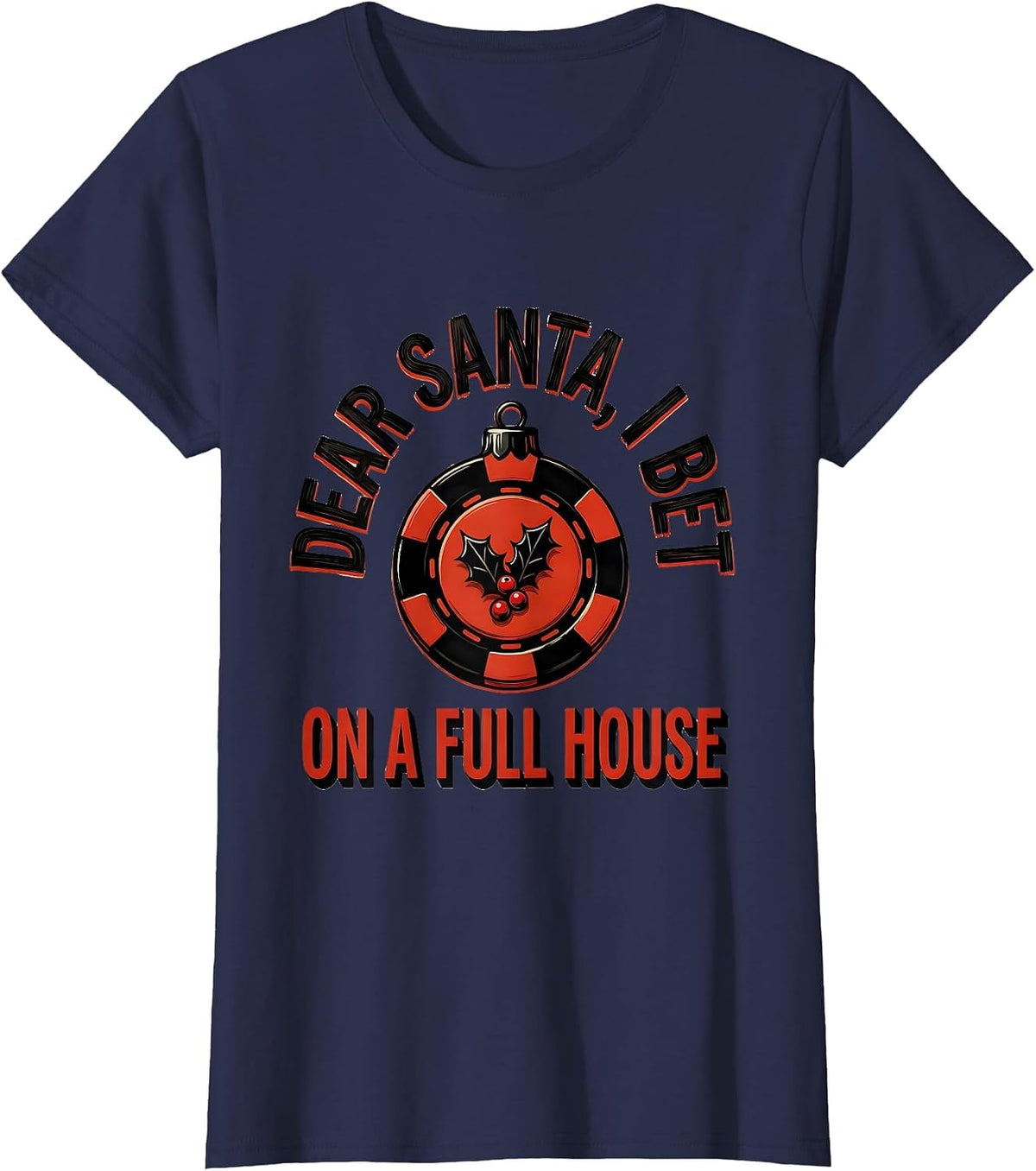 Women's Dear Santa, I Bet On A Full House Funny Poker Gift T-Shirt - Navy Blue