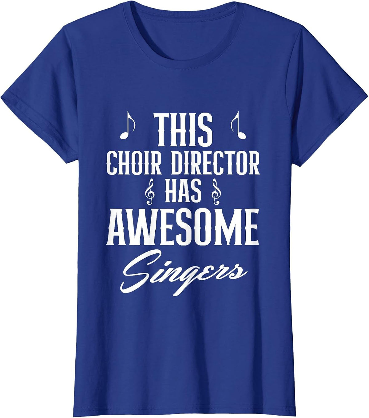 This Choir Director Has Awesome Singers Conductor T-Shirt - Royal Blue