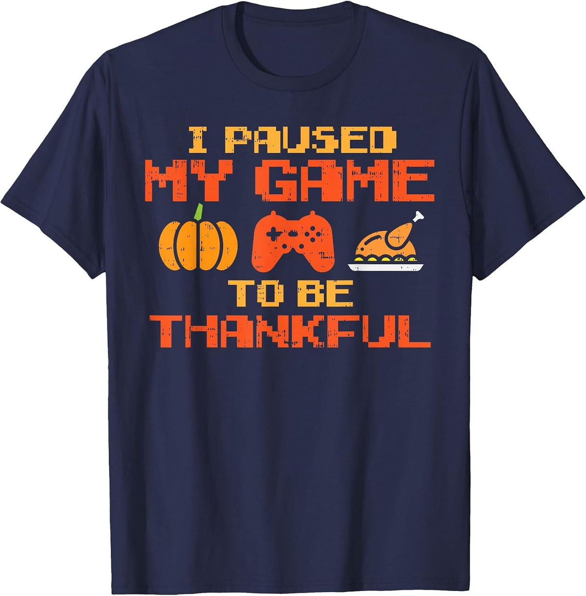 Paused My Game Thankful Video Gamer Boys Thanksgiving Men T-Shirt - Navy Blue