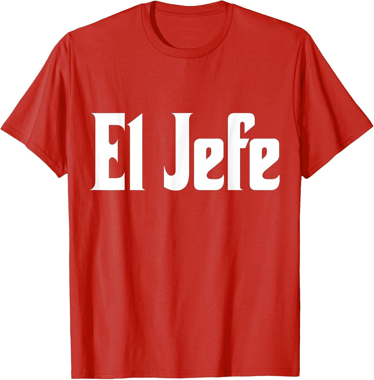 El Jefe The Boss Cool Spanish Latin American Design Call Me El Jefe T-Shirt - Red