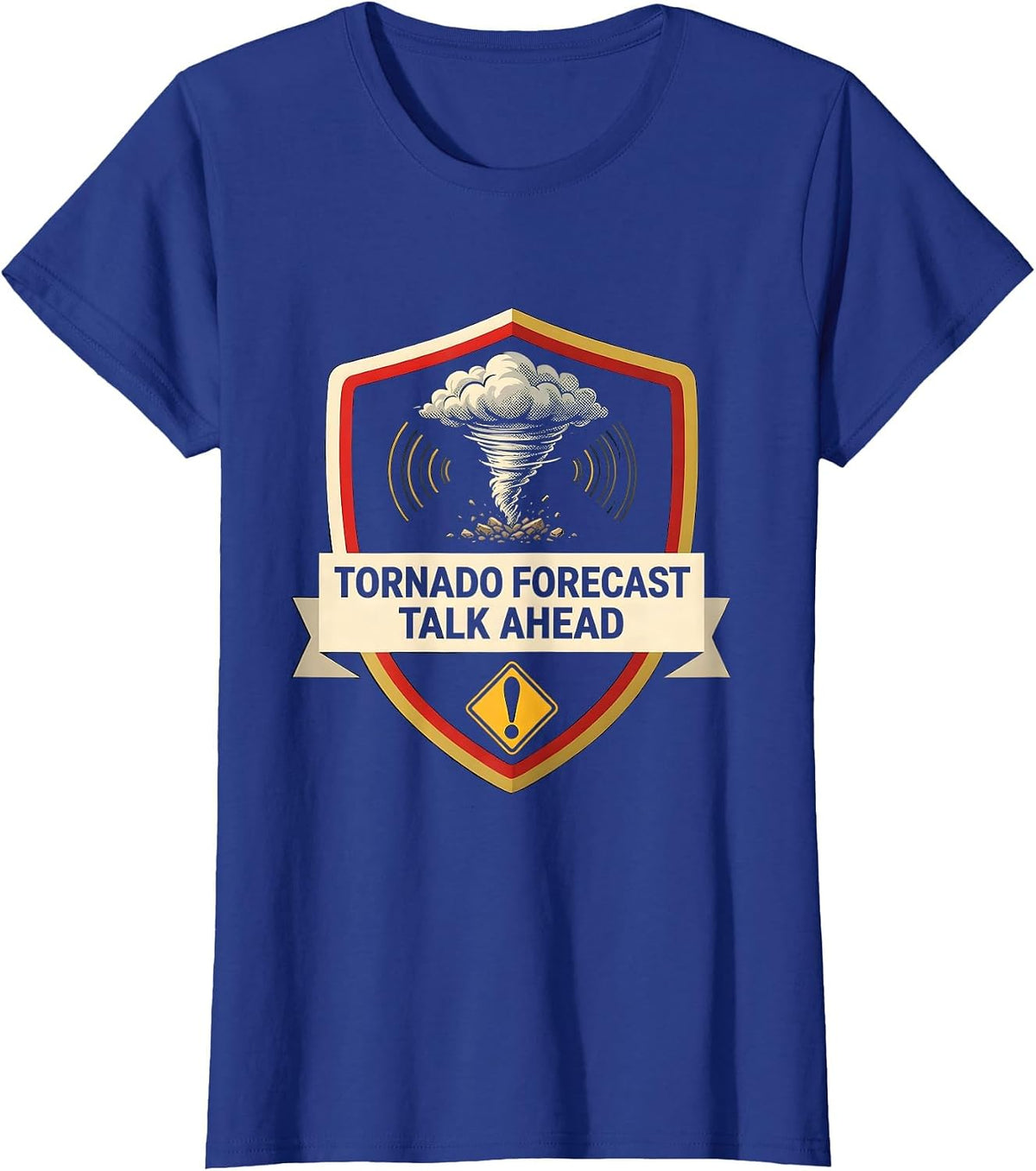 Women's Tornado Forecast Talk Ahead Funny Storm Chaser Meteorology T-Shirt - Royal Blue
