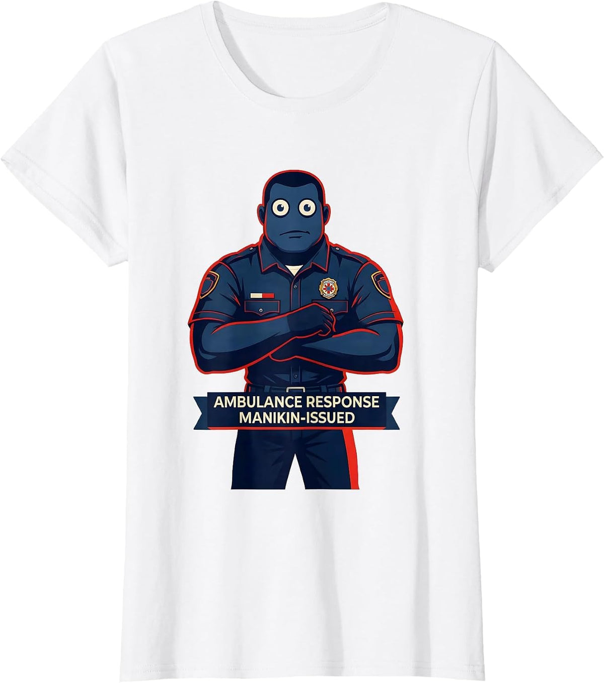 Ambulance Response Manikin-Issued Funny EMT Paramedic Gift T-Shirt - White