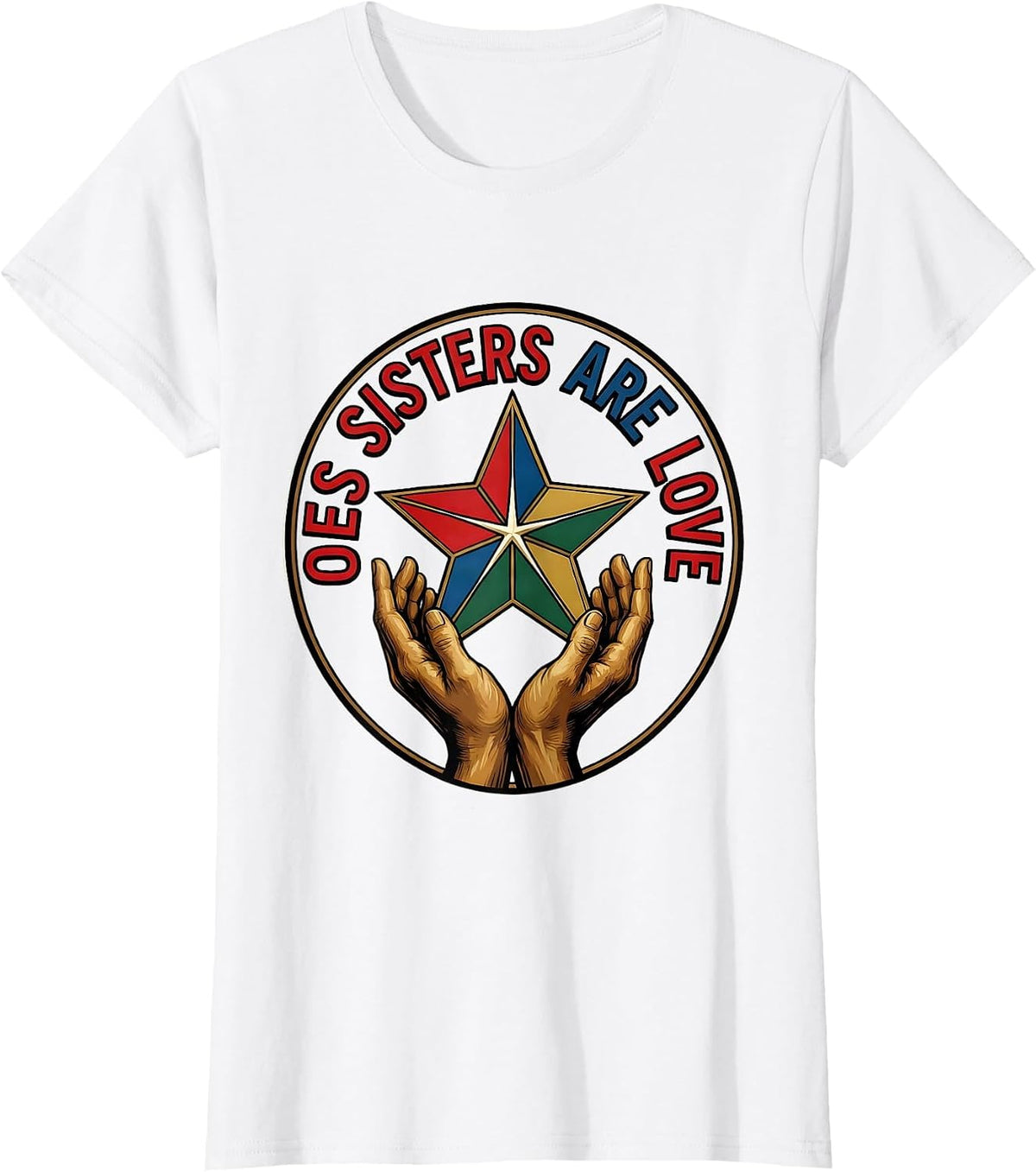 Women's OES Sisters Are Love Fraternal Order of the Eastern Star T-Shirt - White