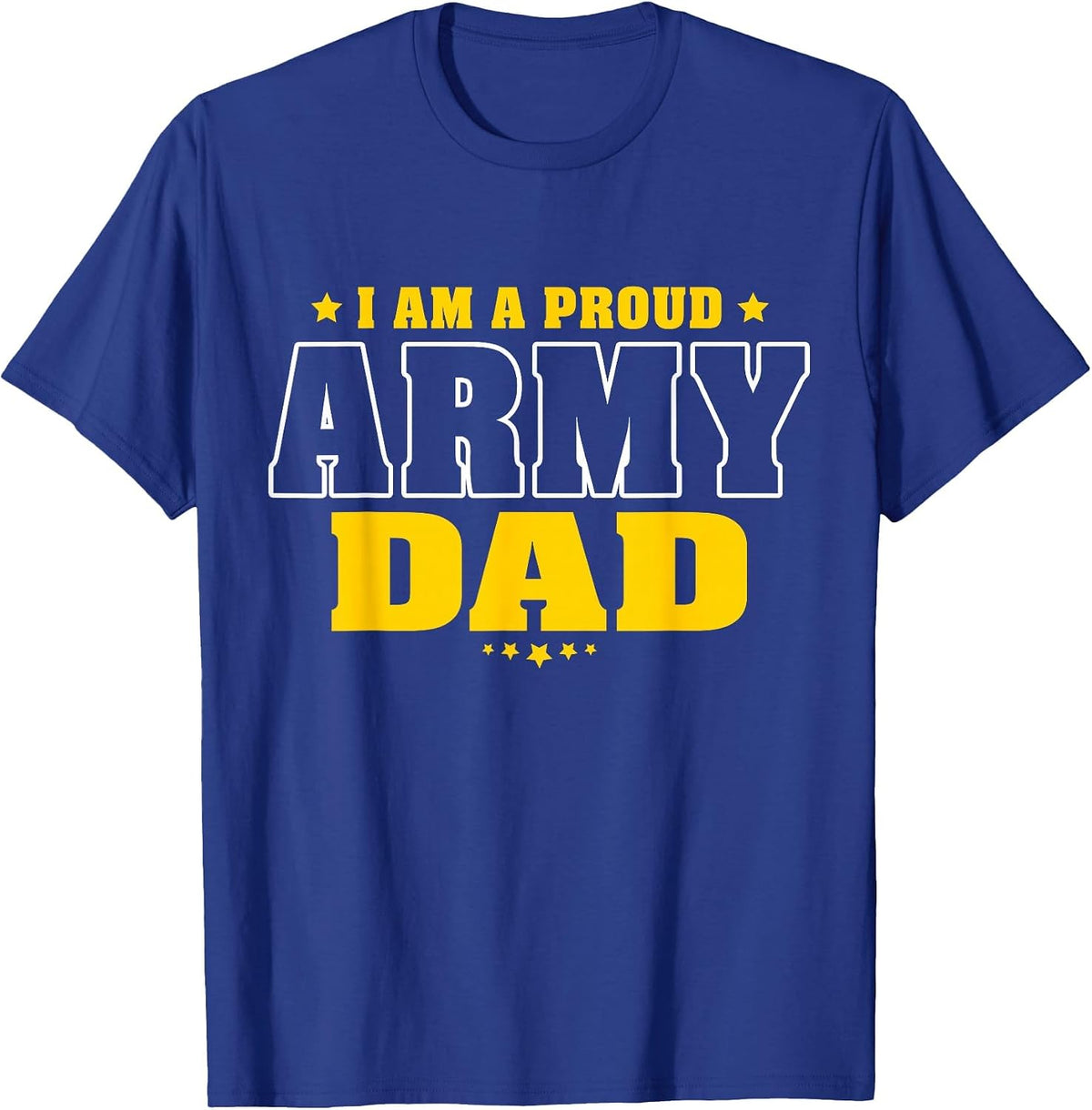I Am A Proud Father of an Army Soldier T-Shirt - Royal Blue