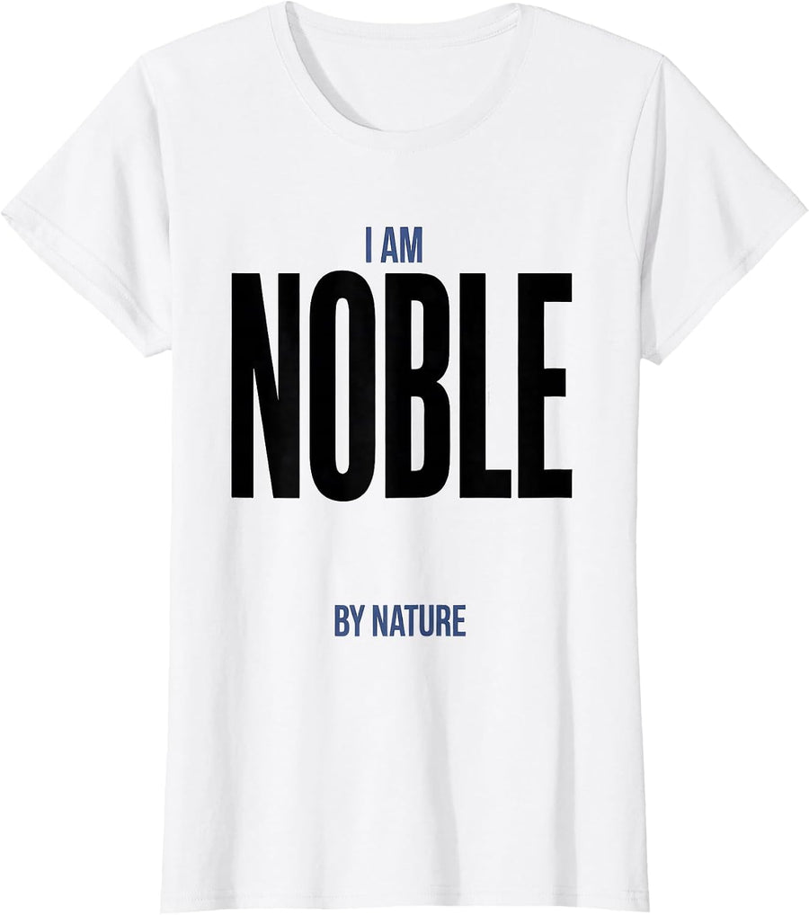 Women's I Am Noble By Nature Funny Chemistry Teacher Science Lover T-Shirt - White
