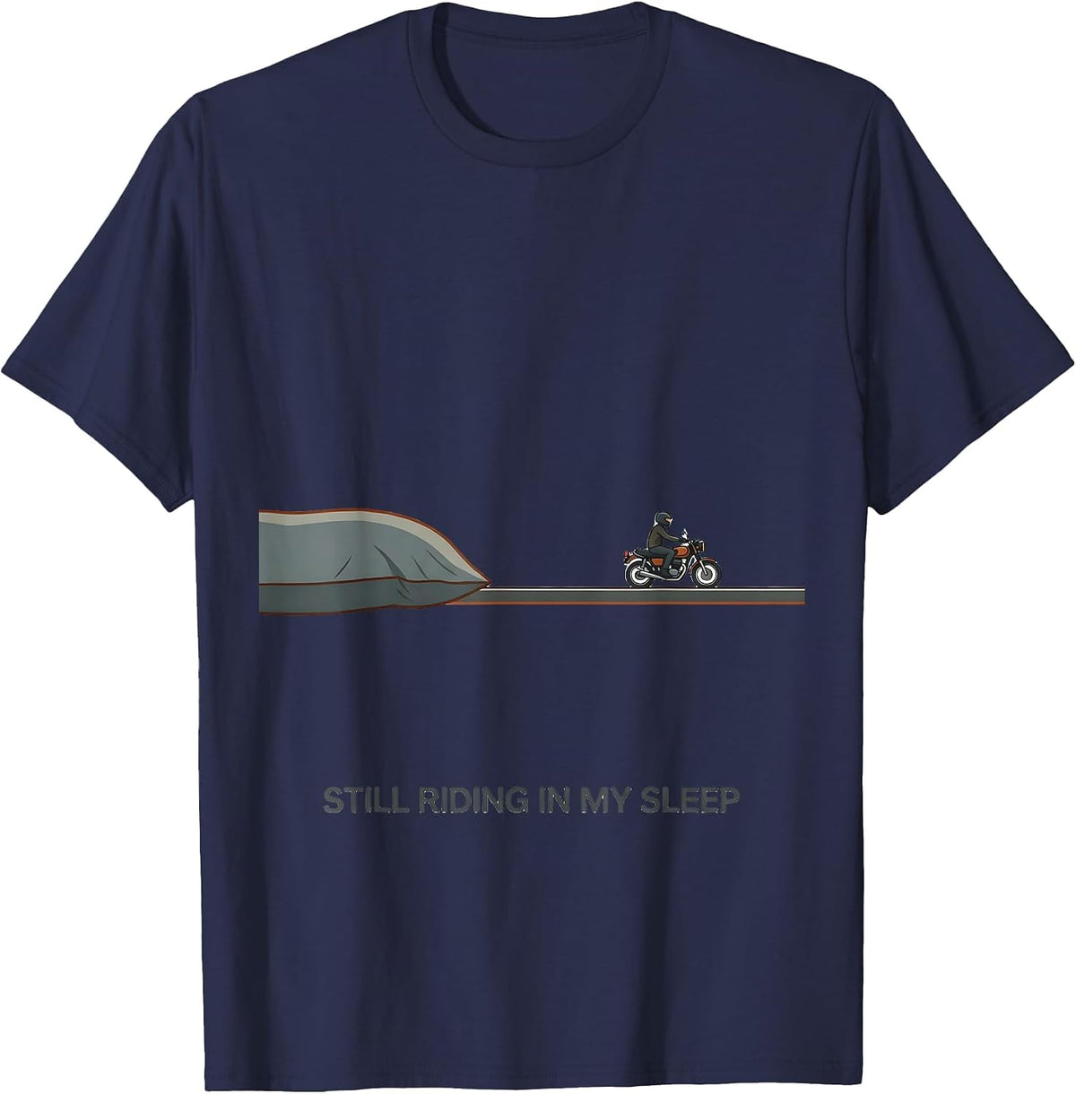 Men's Still Riding In My Sleep Funny Motorcycle Rider Snoring T-Shirt - Navy Blue
