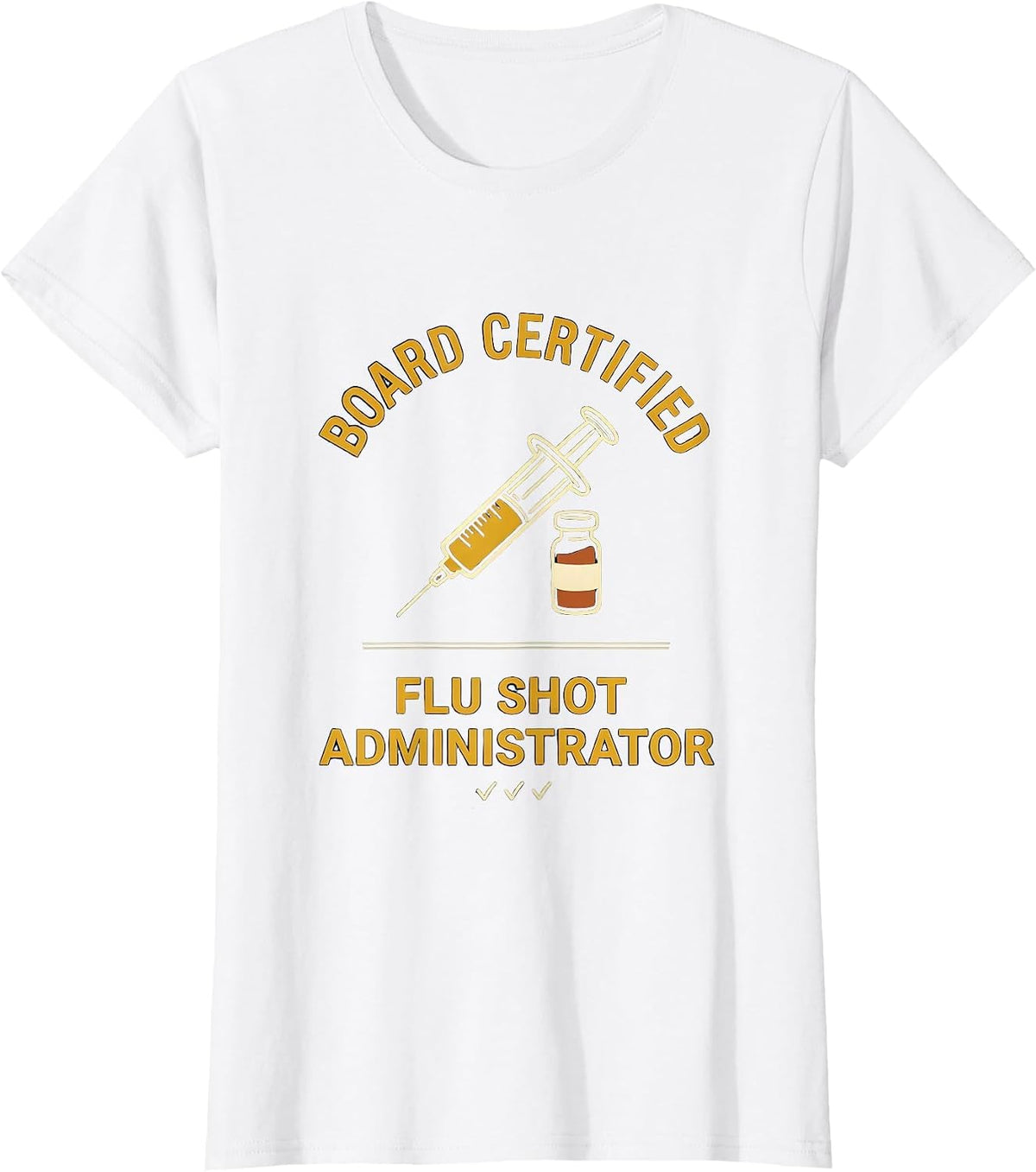 Board Certified Flu Shot Administrator Funny Pharmacy T-Shirt - White