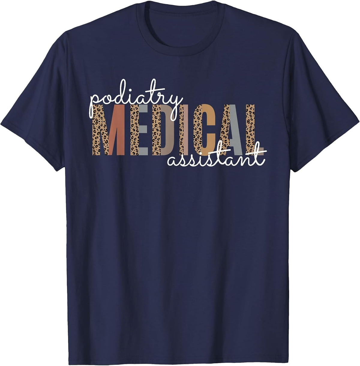 Podiatry Medical Assistant Podiatrist Funny Podiatry Nurse T-Shirt - Navy Blue