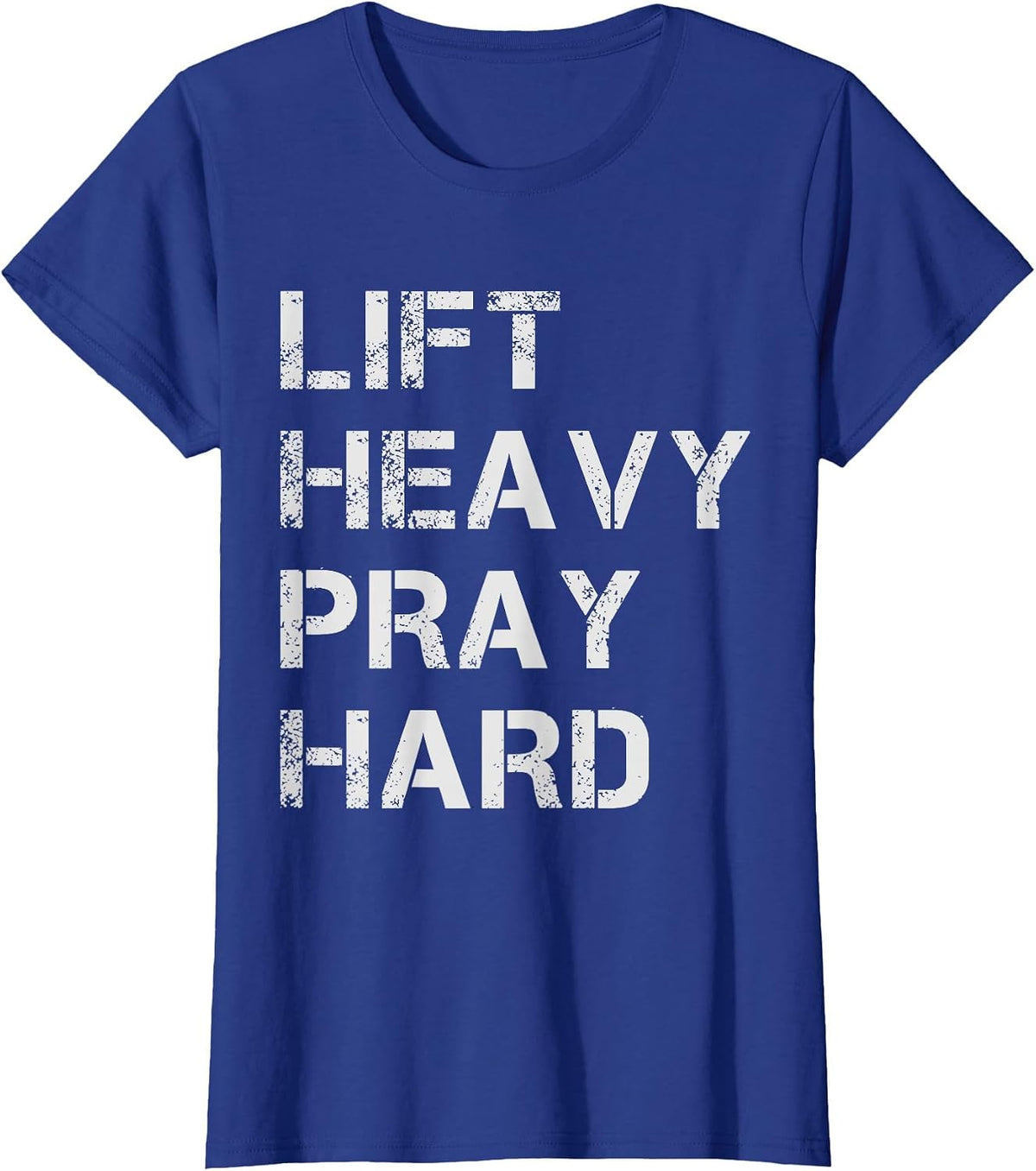 Lift Heavy Pray Hard Weightlifting & Bodybuilding Deadlift T-Shirt - Royal Blue
