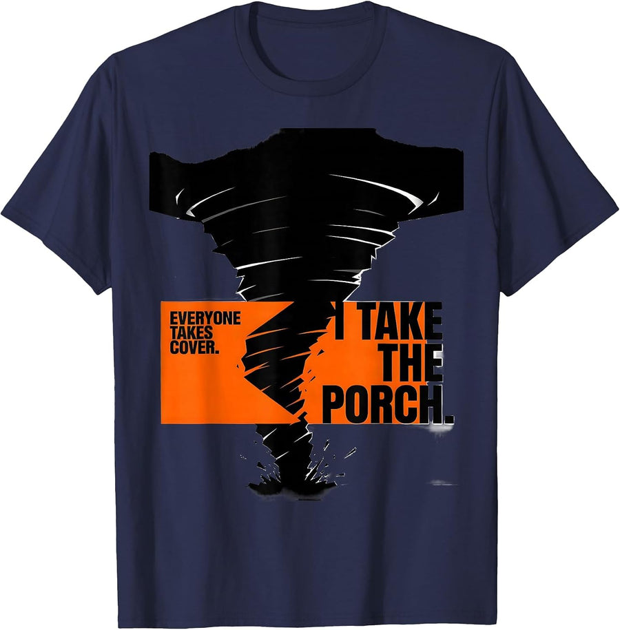 Everyone Takes Cover. I Take The Porch. Storm Chaser T-Shirt - Navy Blue