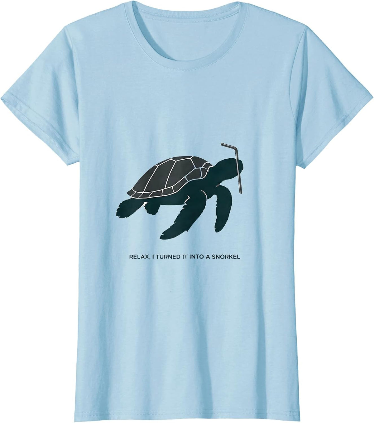 Relax, I Turned It Into A Snorkel Funny Sea Turtle Ocean T-Shirt - Baby Blue