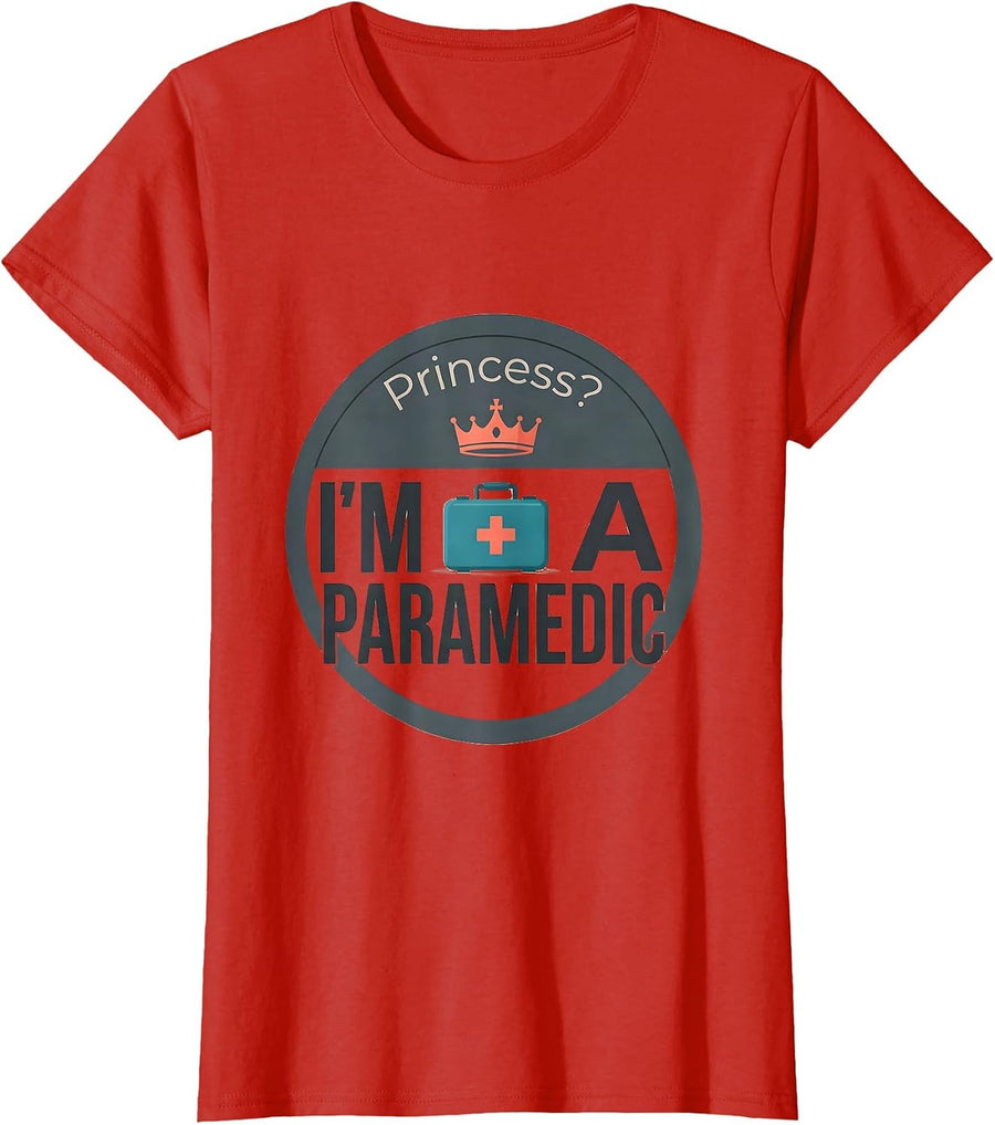 Women's Princess? I'm A Paramedic Funny Medical Humor T-Shirt - Red