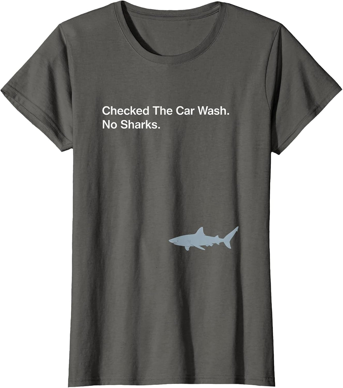 Women's Checked The Car Wash No Sharks Funny Shark Lover Ocean T-Shirt - Asphalt Grey