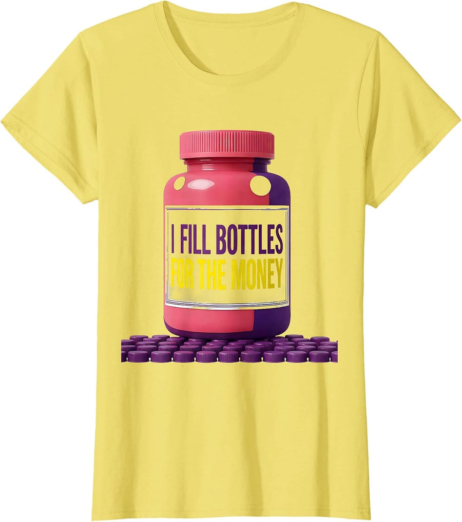 I Fill Bottles For The Money Funny Pharmacy Tech Humor T-Shirt - Lemon Yellow