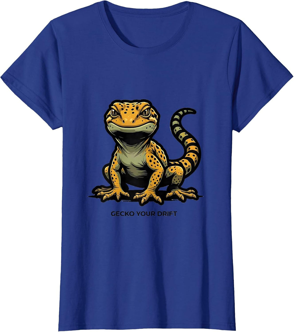 Women's Gecko Your Drift Funny Reptile Lover Leopard Gecko Humor T-Shirt - Royal Blue