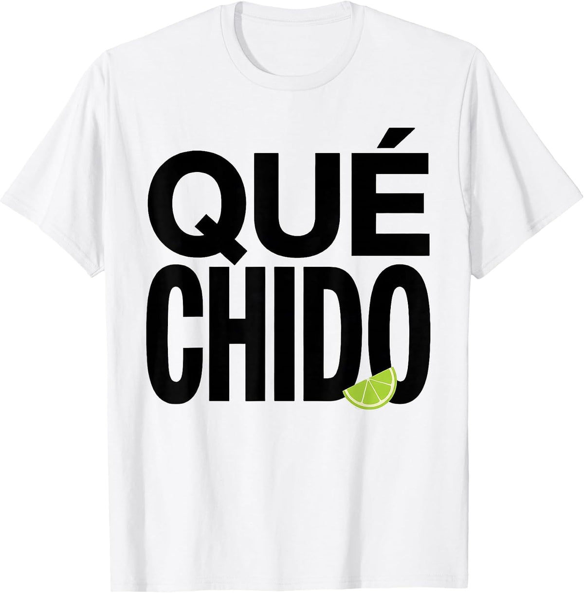 Men's Qué Chido Funny Spanish Pun Cinco De Mayo Party Humor T-Shirt - White