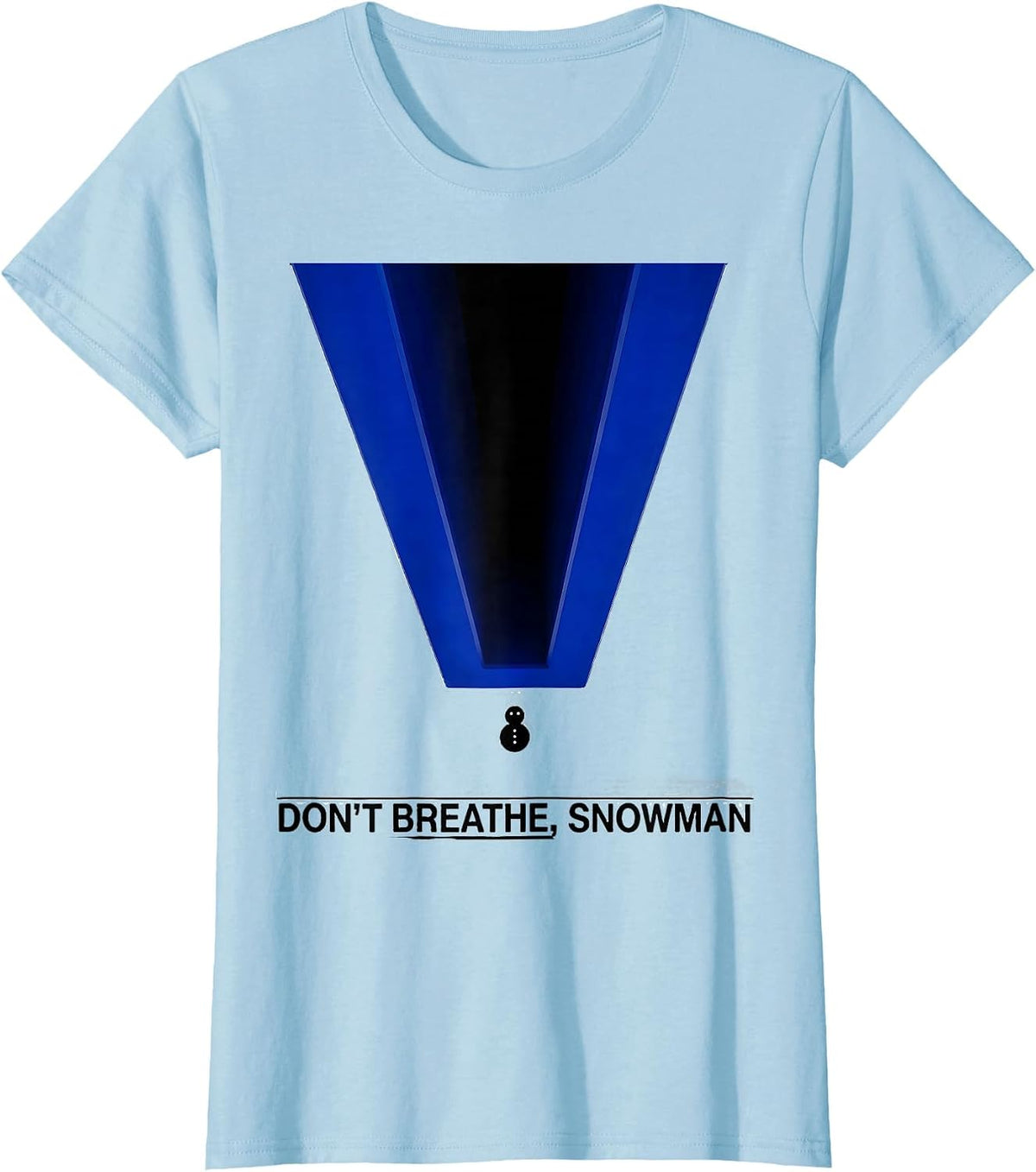 Don't Breathe Snowman Swiss International Radiology Tech T-Shirt - Baby Blue