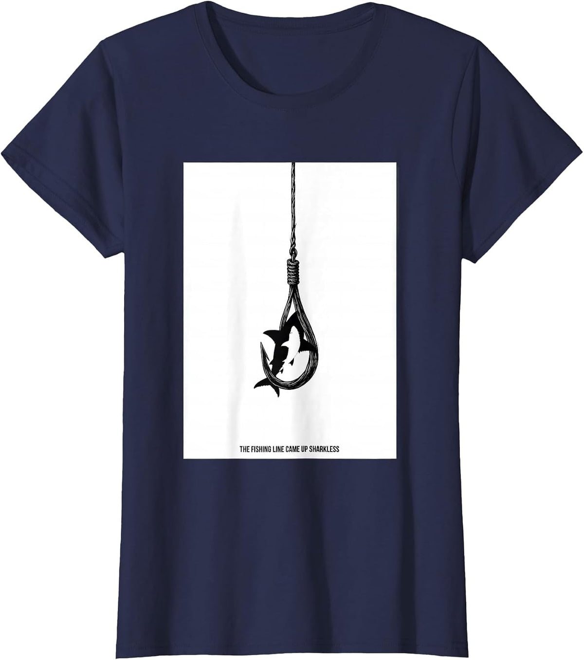 Women's The Fishing Line Came Up Sharkless Funny Shark Lover Ocean T-Shirt - Navy Blue