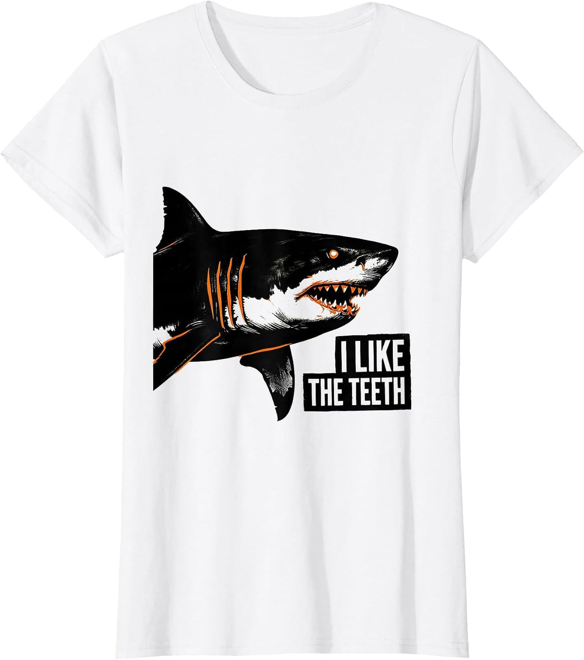 Women's I Like The Teeth Funny Shark Lover Ocean Wildlife Humor T-Shirt - White