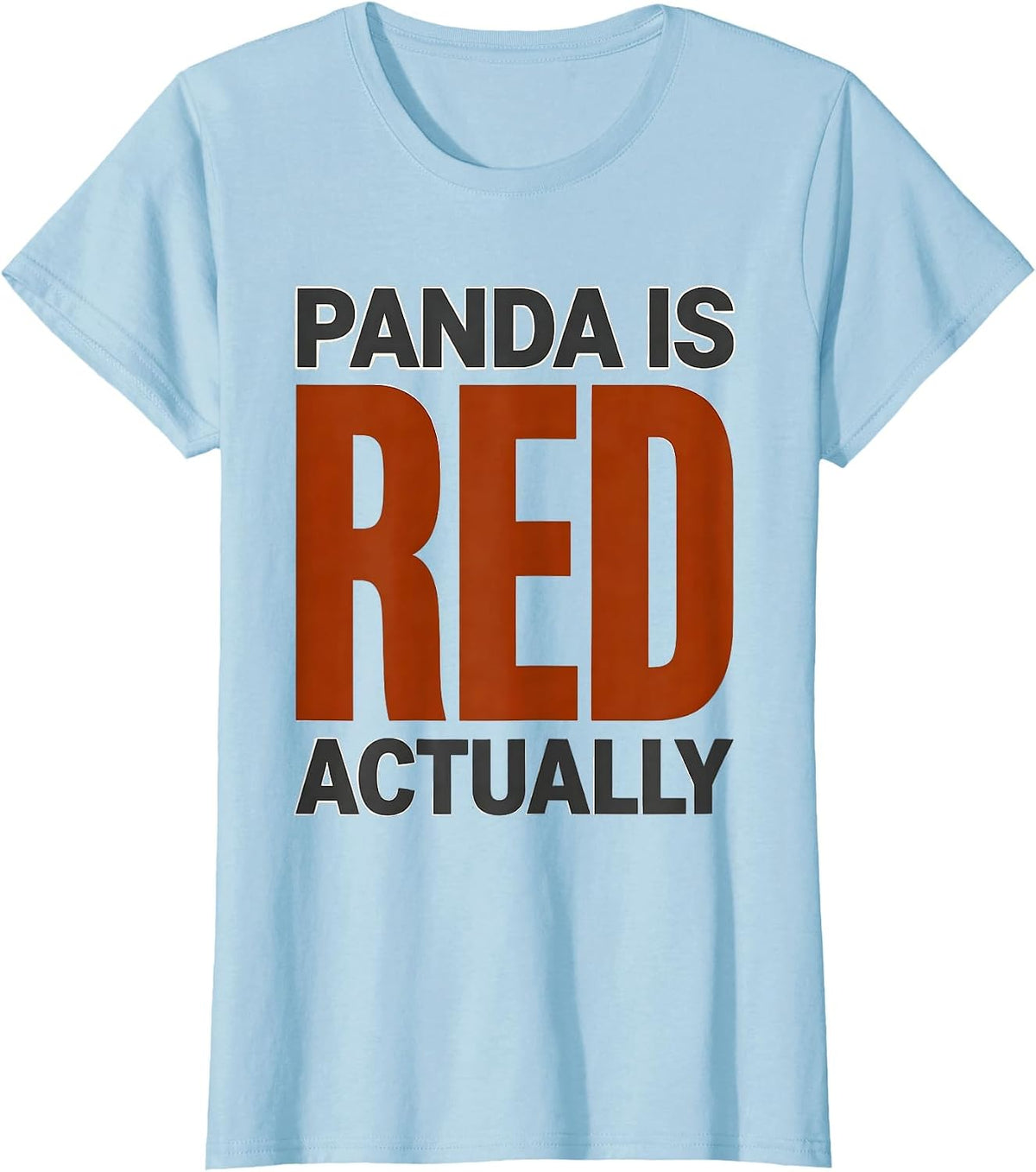 Panda Is Red, Actually Funny Animal Lover Gift T-Shirt - Baby Blue
