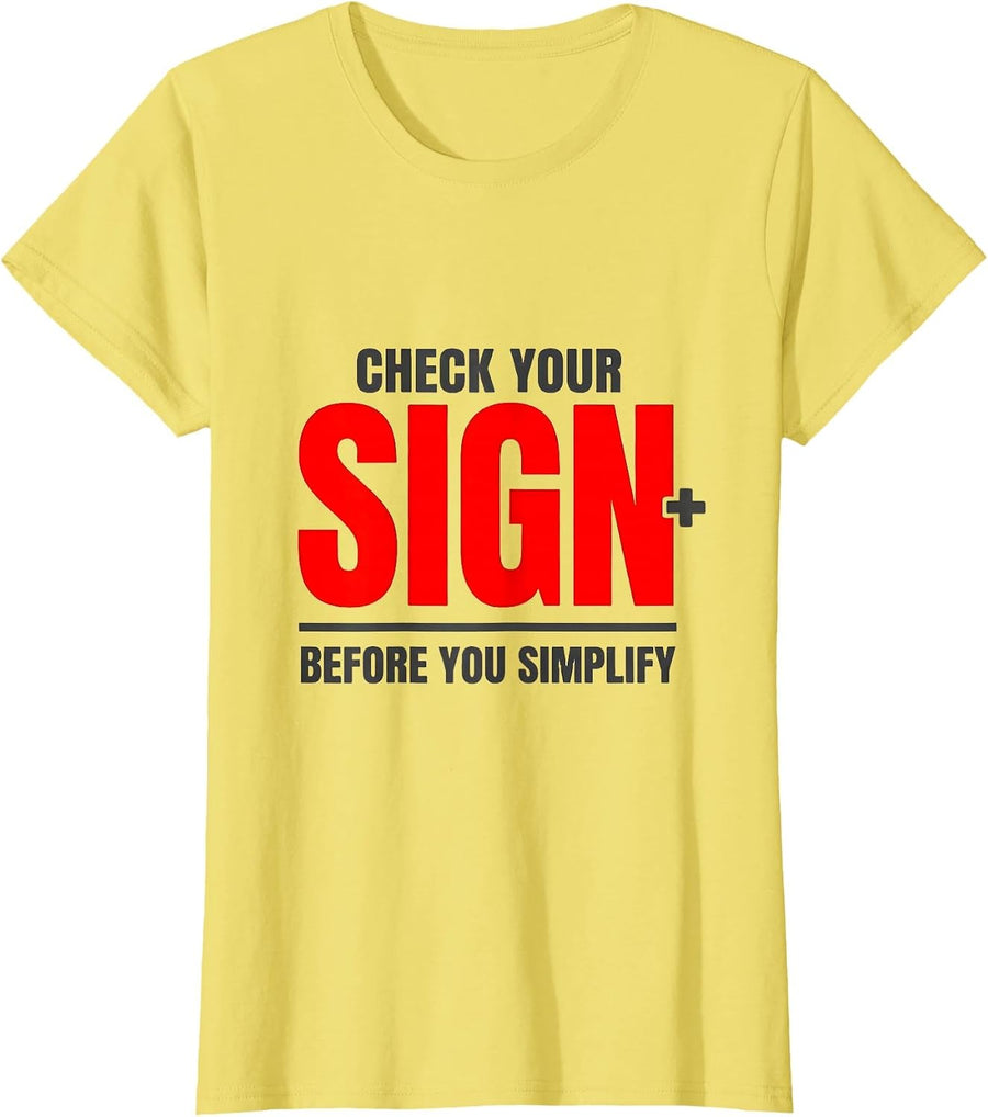 Check Your Sign Before You Simplify Funny Math Teacher Gift T-Shirt - Lemon Yellow