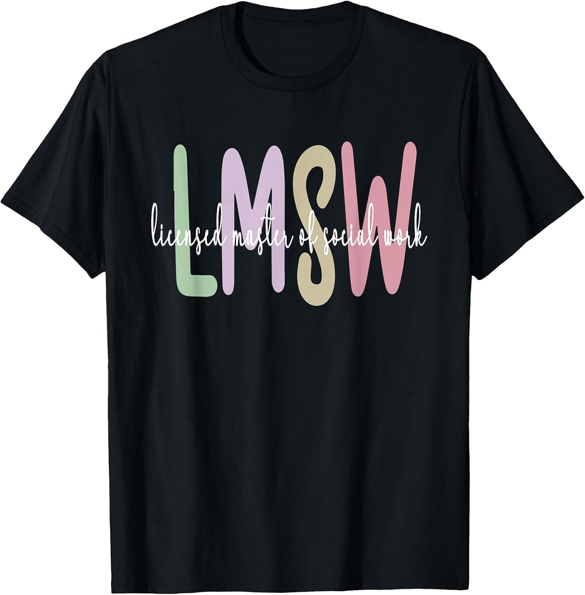LMSW Appreciation Best Licensed Master Social Worker T-Shirt - Black