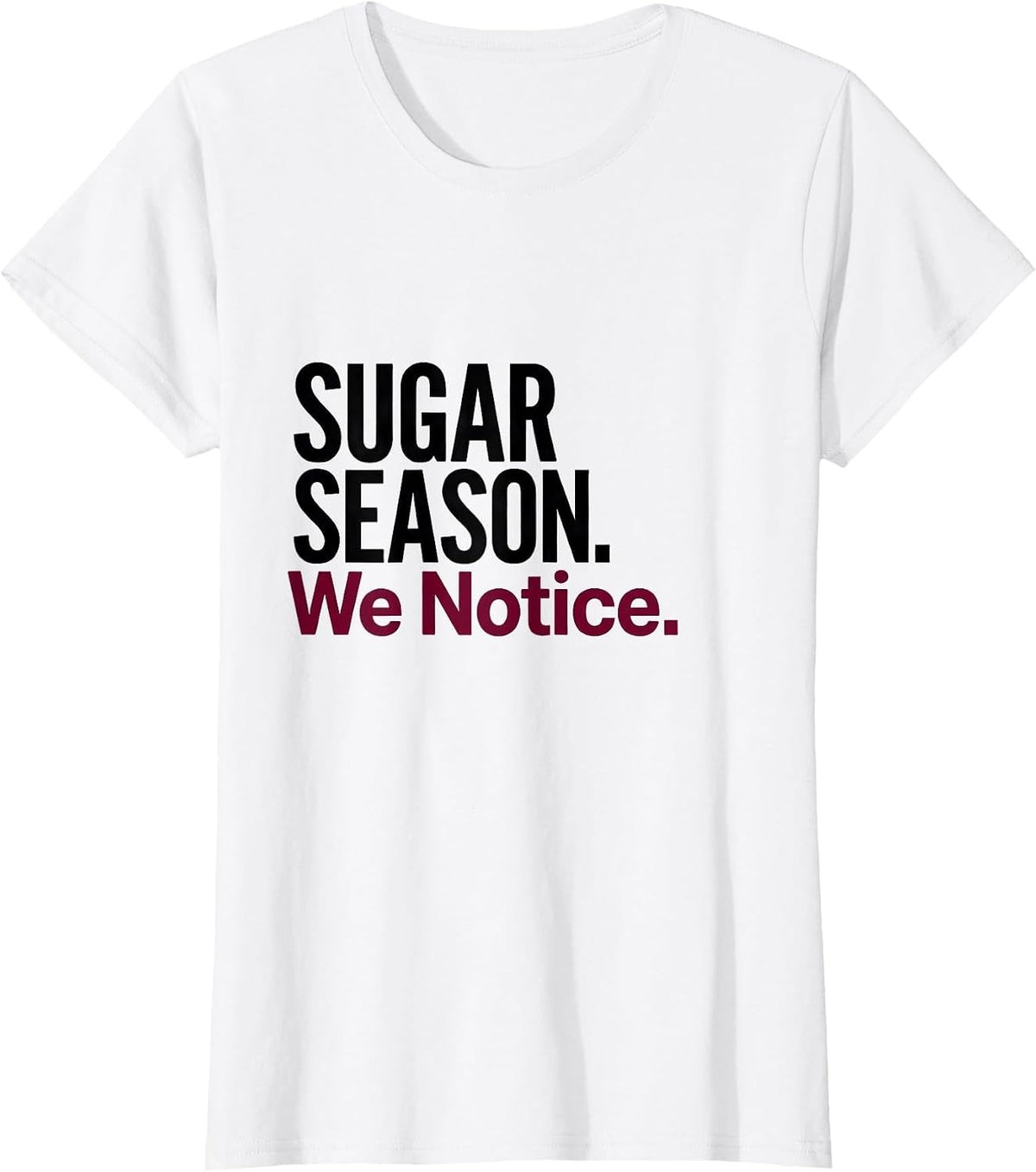 Sugar Season We Notice Funny Dental Christmas Dentist Dental T-Shirt - White