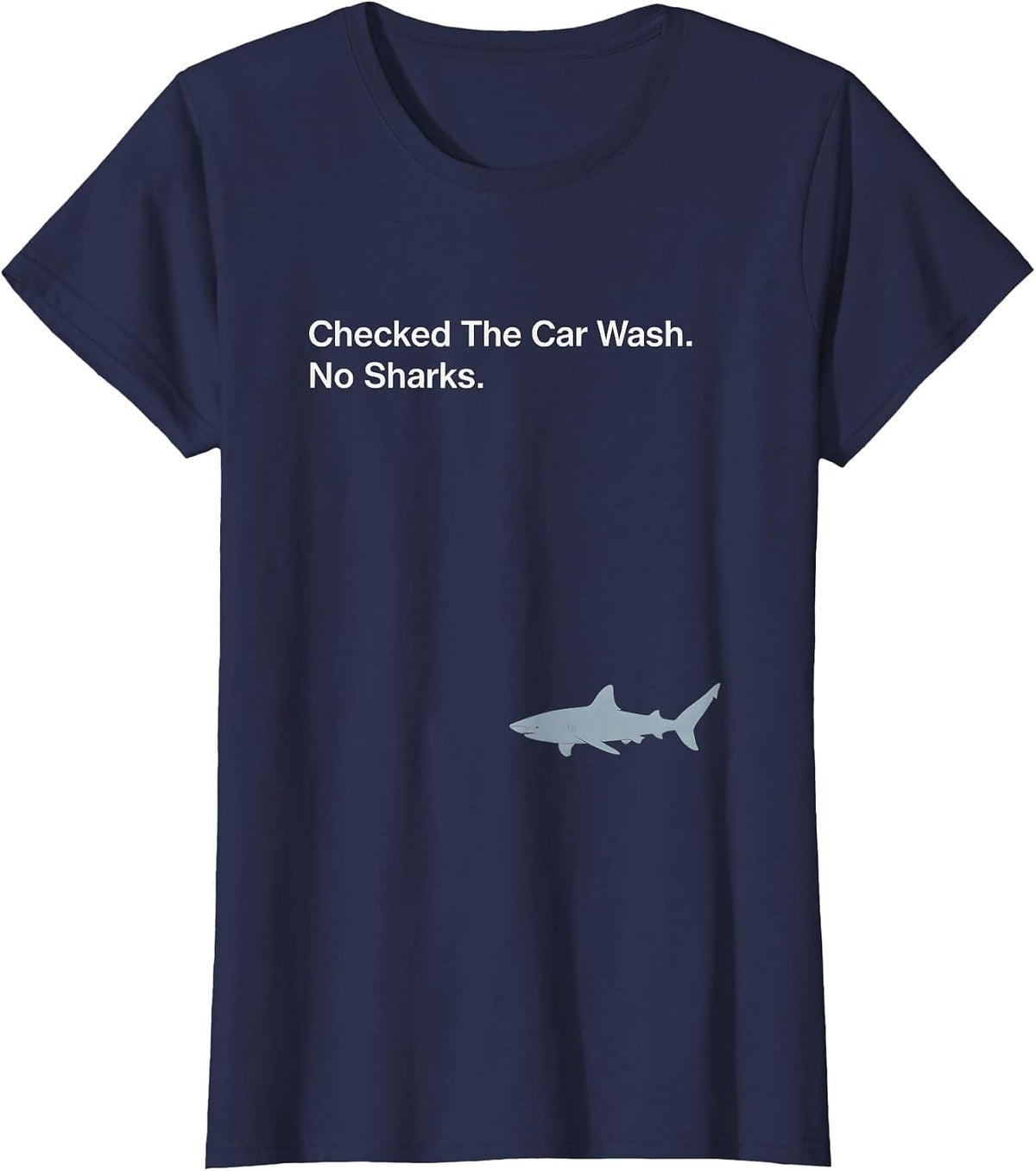 Women's Checked The Car Wash No Sharks Funny Shark Lover Ocean T-Shirt - Navy Blue