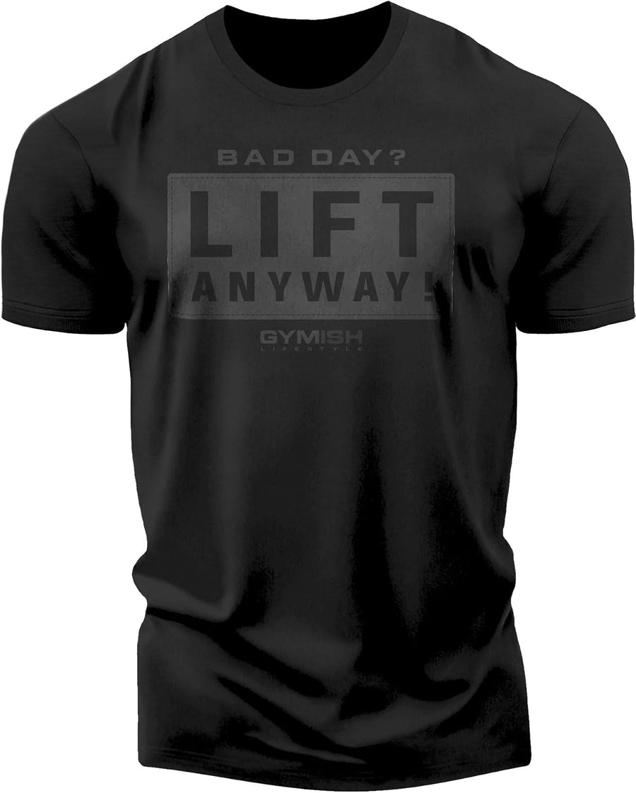 Gymish Lifestyle Lift Anyway Workout Shirt for Men, Deadlift Lifting T-Shirt - 4. Liftanyway Black on Black