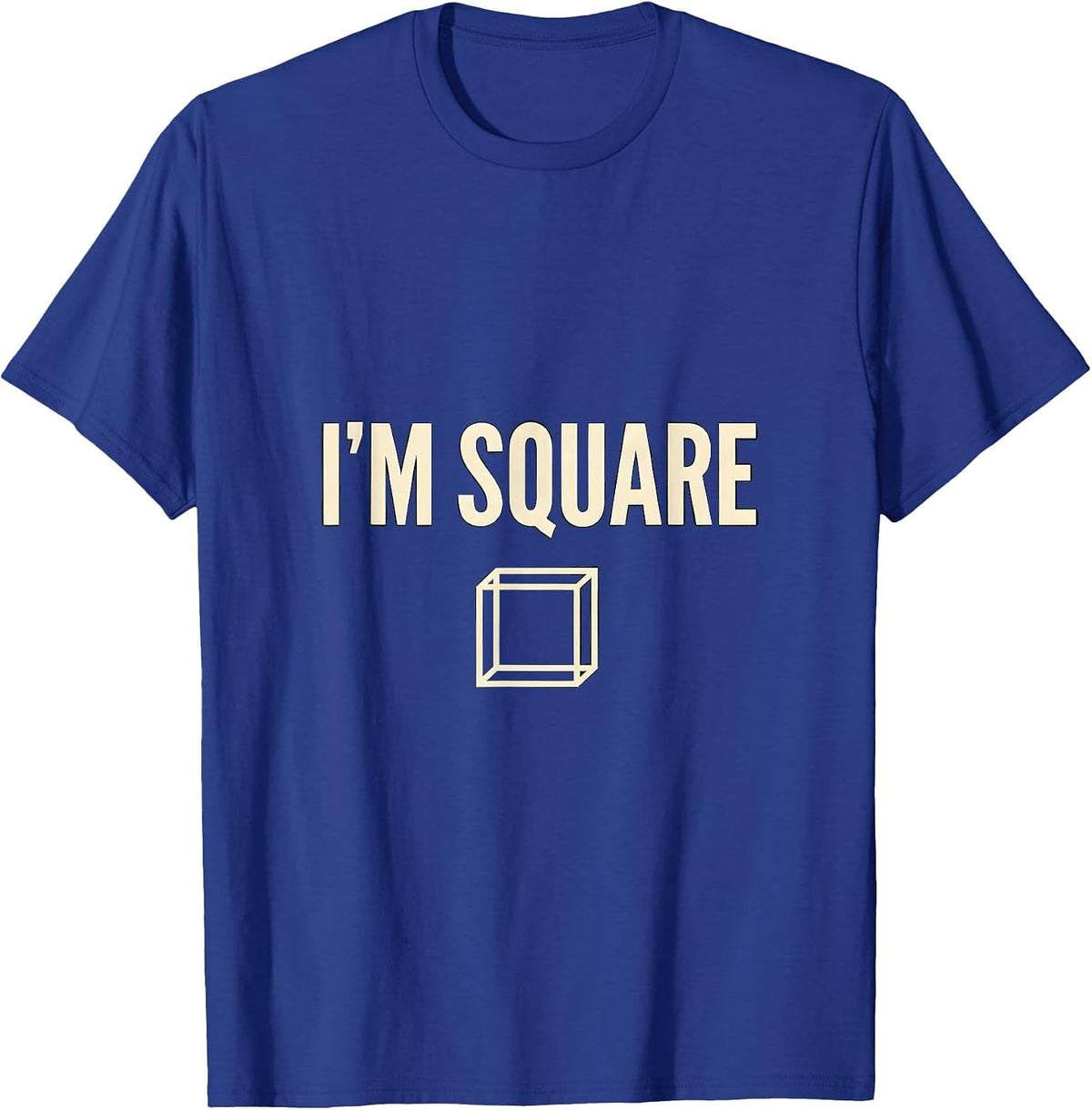 I'm Square Funny Math Teacher Nerd Pun Humor Gift T-Shirt - Royal Blue