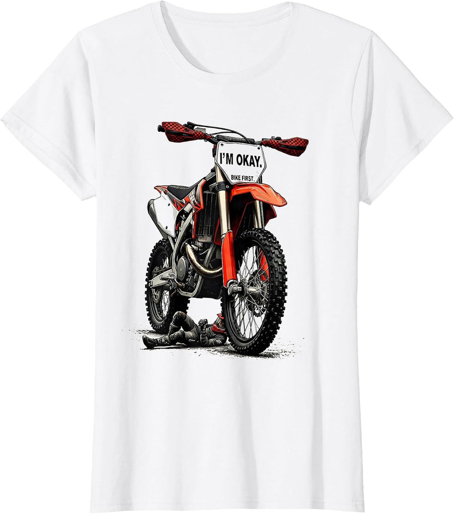 Women's I'm Okay Bike First Funny Motocross Dirt Bike Rider Gift T-Shirt - White