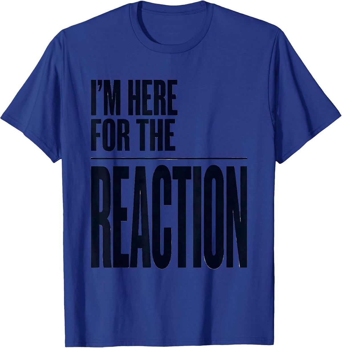 Men's I’m Here For The Reaction Funny Chemistry Science Nerd Gift T-Shirt - Royal Blue