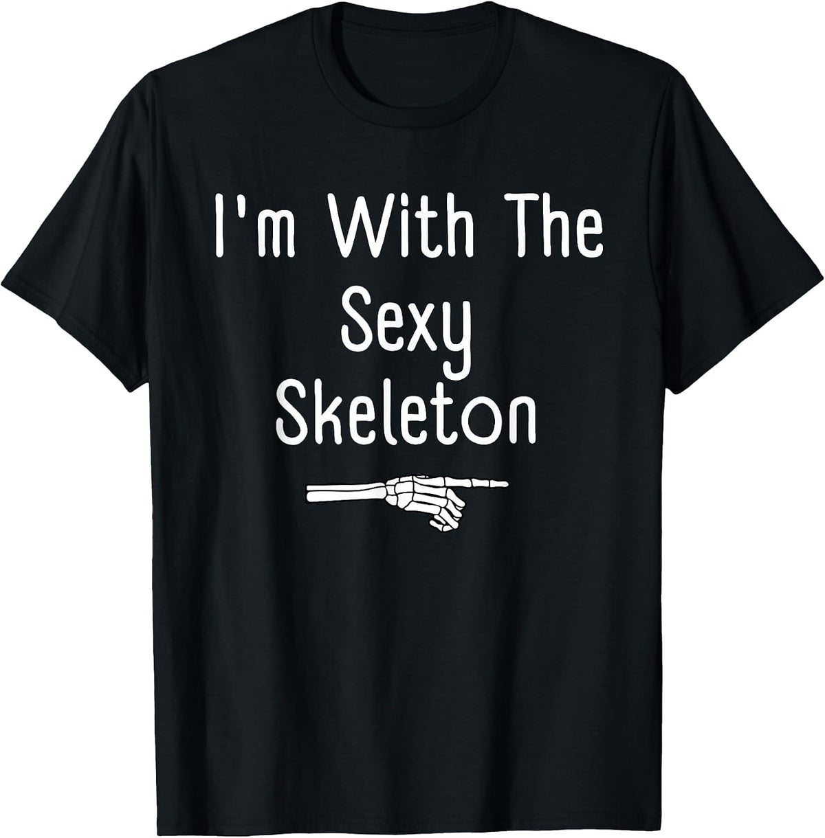I'm with Sexy Skeleton Halloween Costume Funny Last Minute T-Shirt - Black