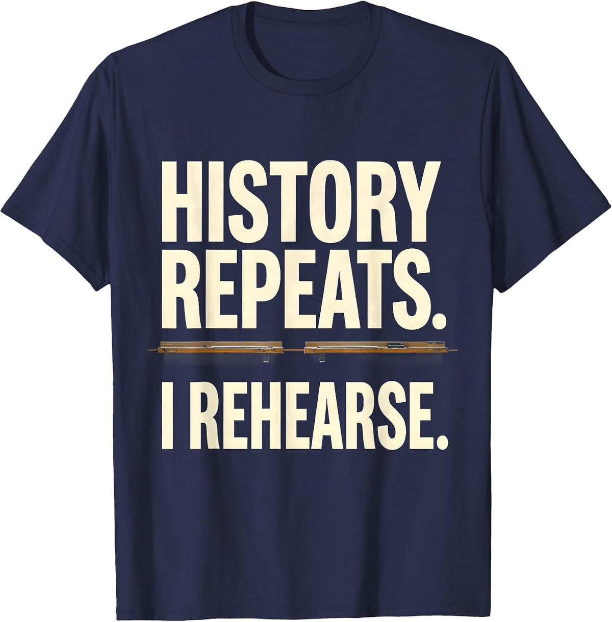Men's History Repeats I Rehearse Funny History Teacher Back To T-Shirt - Navy Blue