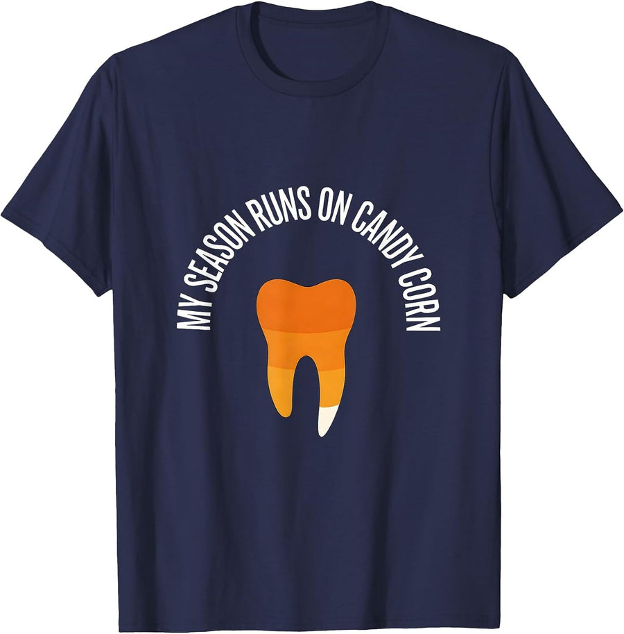 My Season Runs On Candy Corn Funny Dental Hygienist Humor T-Shirt - Navy Blue