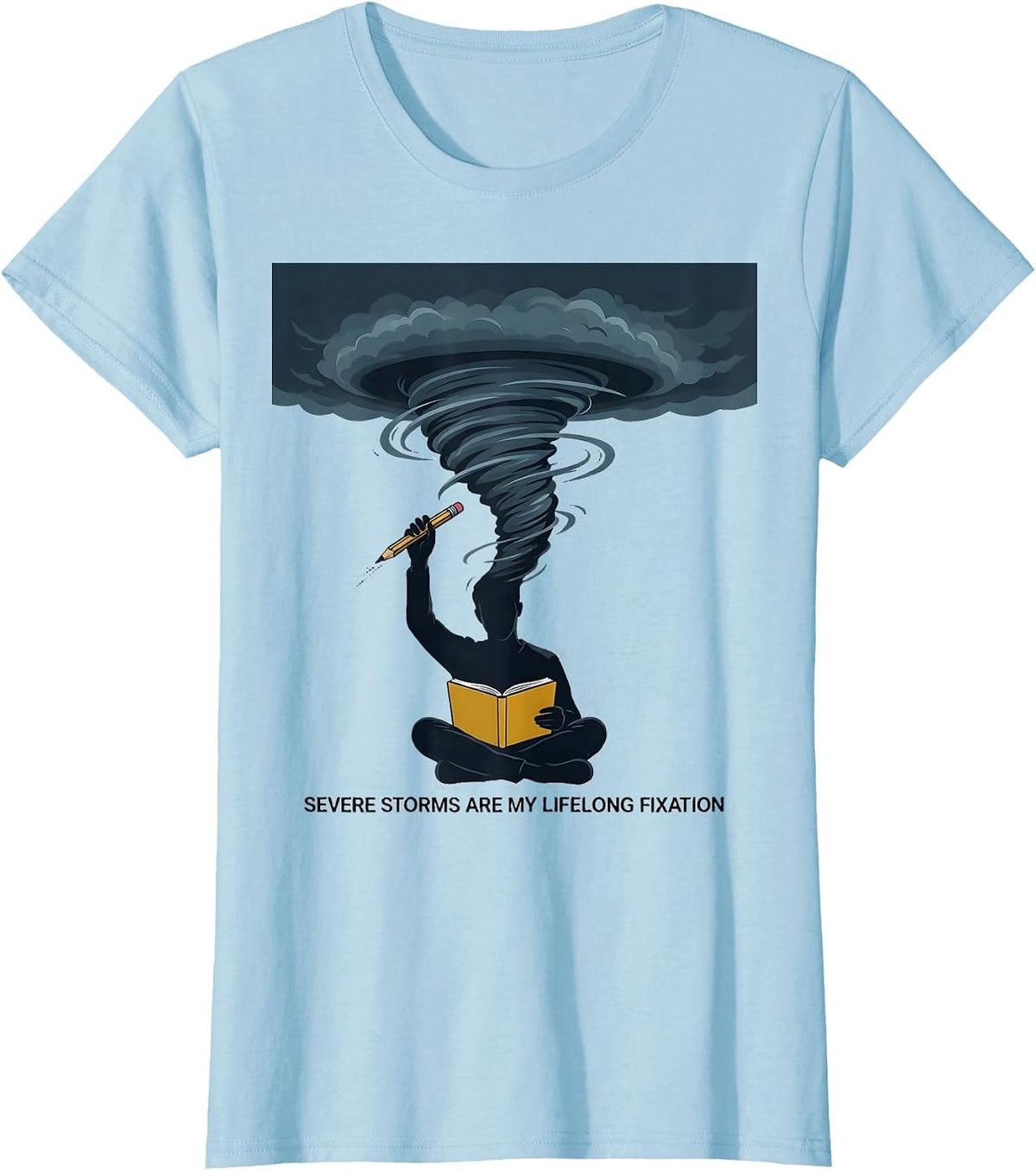 Women's Severe Storms Are My Lifelong Fixation Editorial Conceptual T-Shirt - Baby Blue