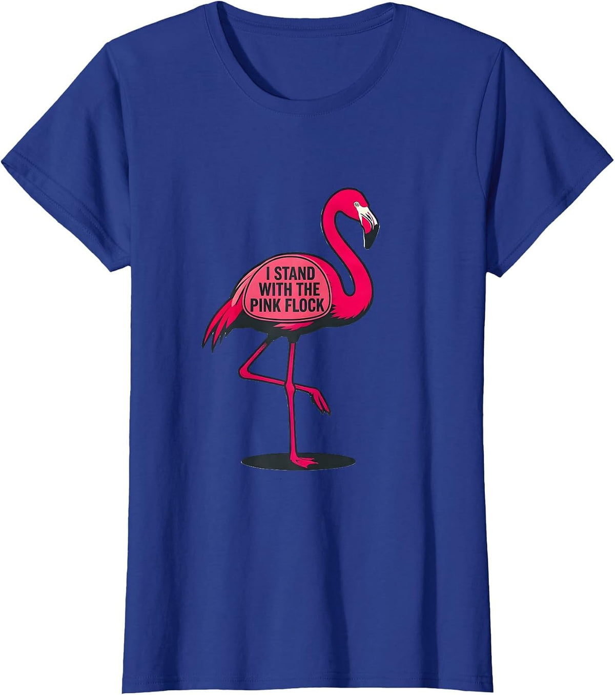 Women's I Stand With The Pink Flock Funny Flamingo Lover Summer T-Shirt - Royal Blue