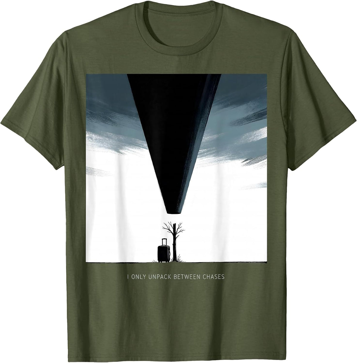 I Only Unpack Between Chases Funny Storm Chaser Weather T-Shirt - Olive Green