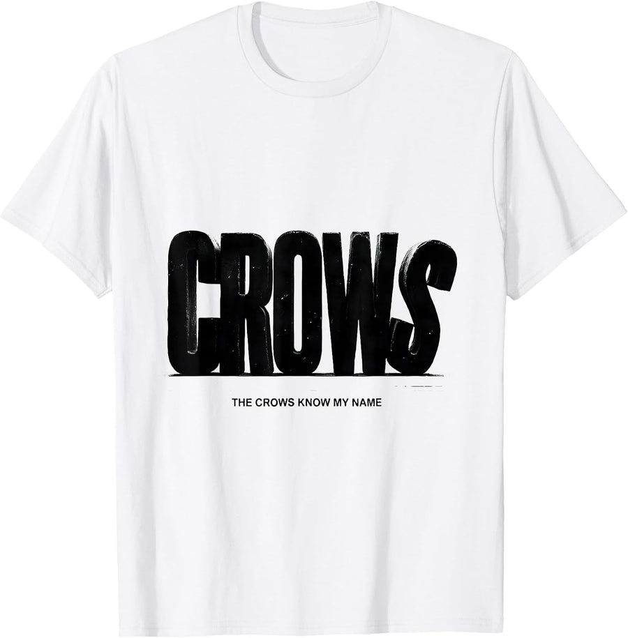 Men's The Crows Know My Name Dark Humor Crow Raven Lover Gift T-Shirt - White
