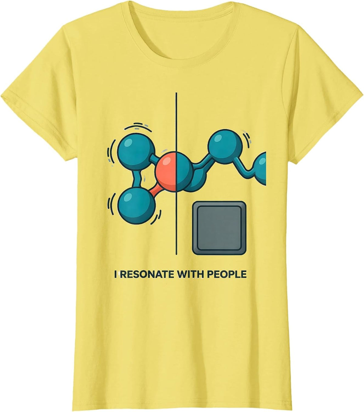 I Resonate With People Funny Science Teacher Chemistry Humor T-Shirt - Lemon Yellow