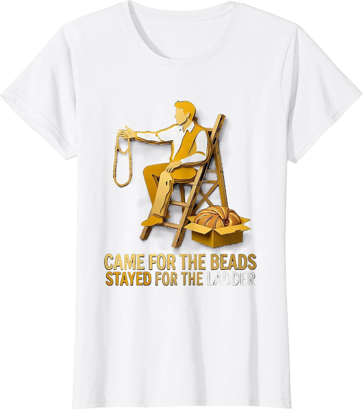Came For The Beads Stayed For The Ladder Funny Mardi Gras T-Shirt - White