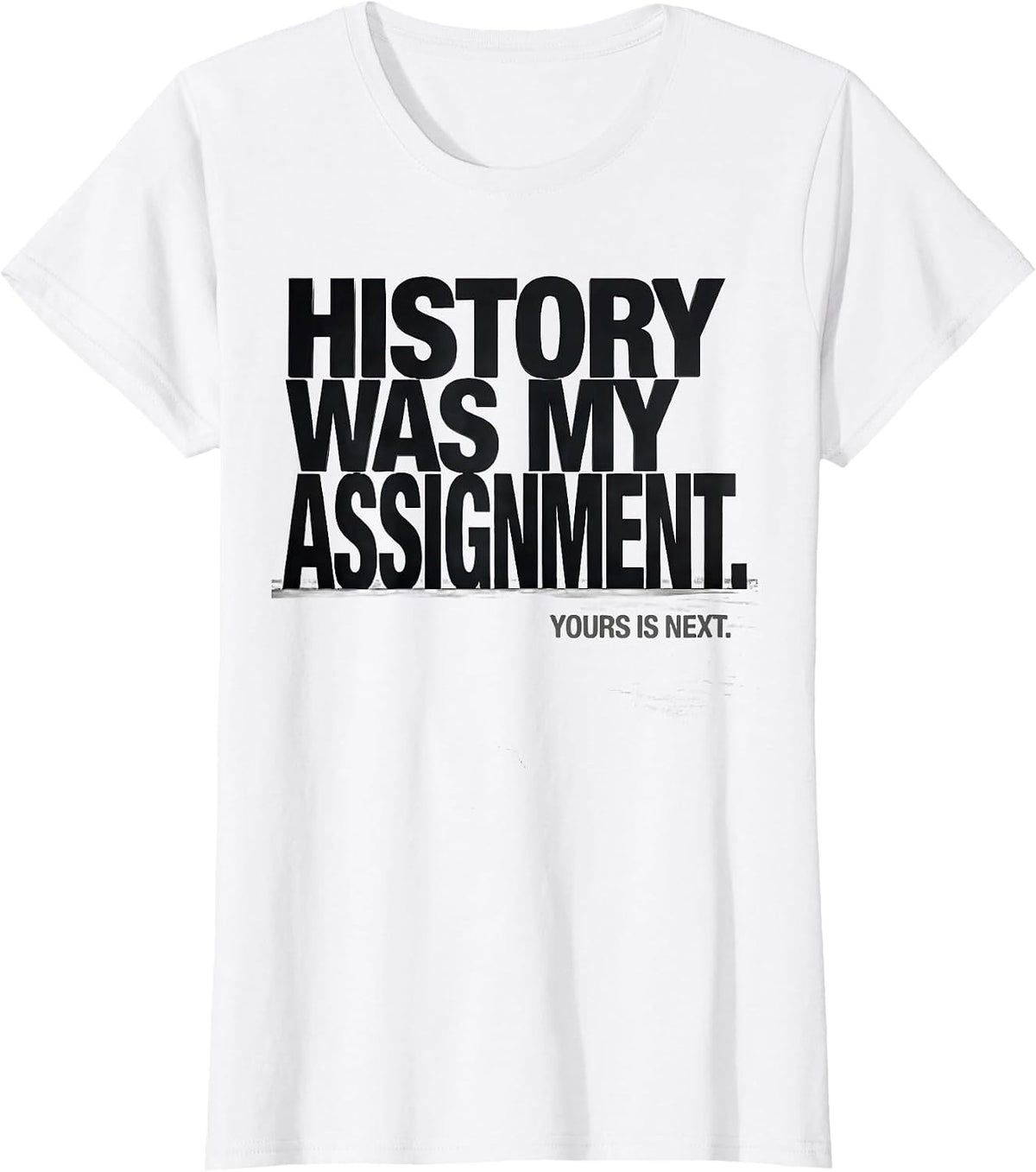 Women's History Was My Assignment Yours Is Next Funny History T-Shirt - White
