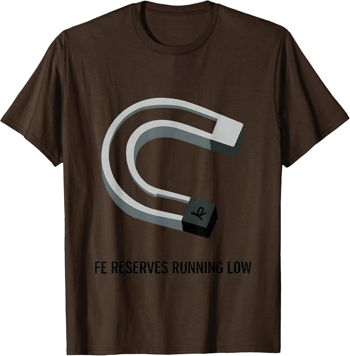 Fe Reserves Running Low Chemistry Pun Wordplay Humor T-Shirt - Brown