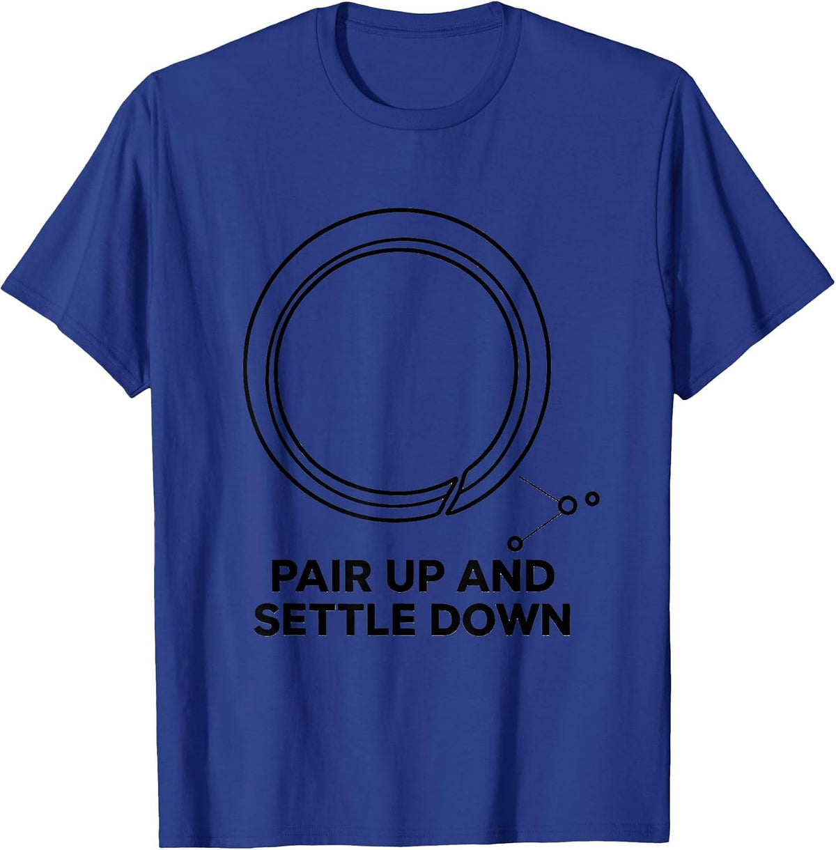 Men's Pair Up And Settle Down Funny Chemistry Pun Science Nerd T-Shirt - Royal Blue
