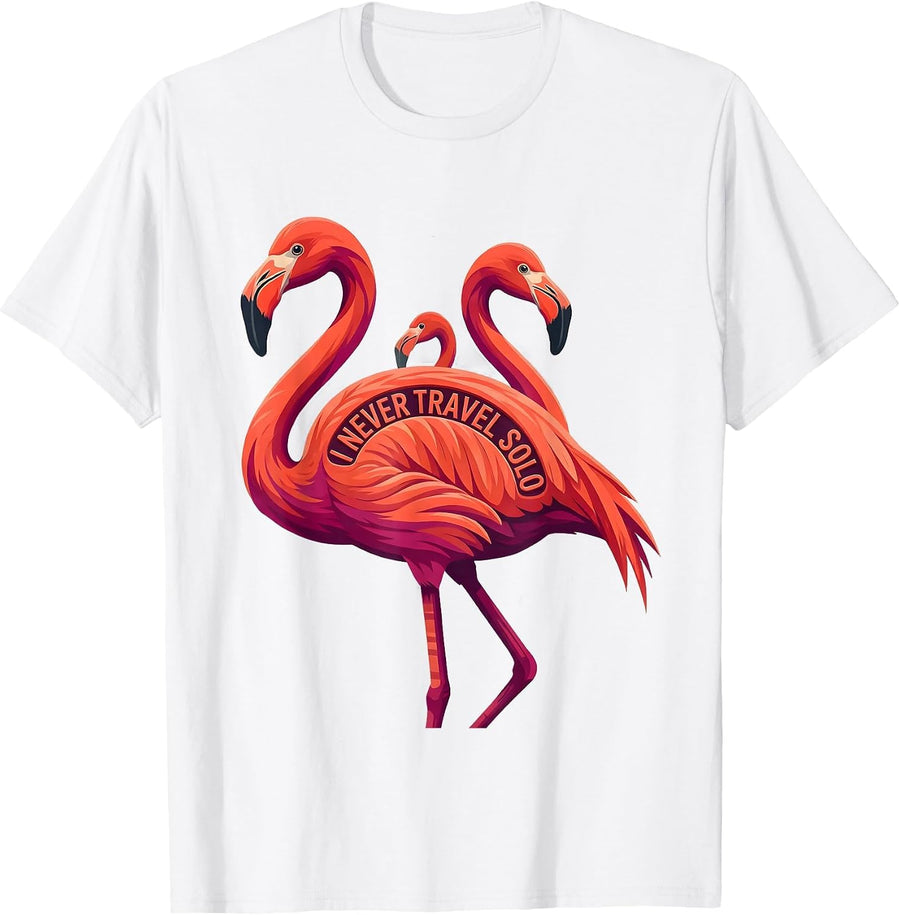 I Never Travel Solo Funny Flamingo Animal Humor Bird Lover T-Shirt - White