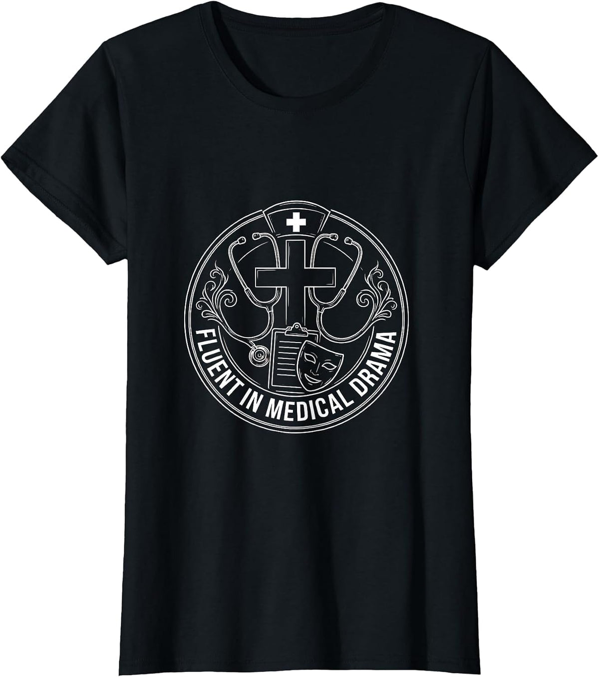 Fluent In Medical Drama Nurse Design T-Shirt - Black