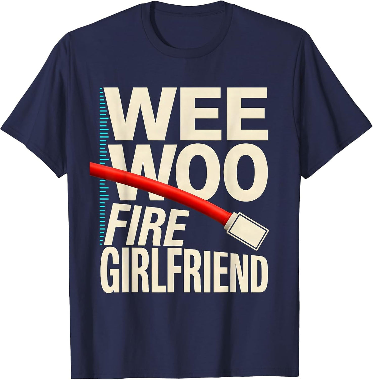 Wee Woo Fire Girlfriend New Wave Firefighter Humor Family T-Shirt - Navy Blue