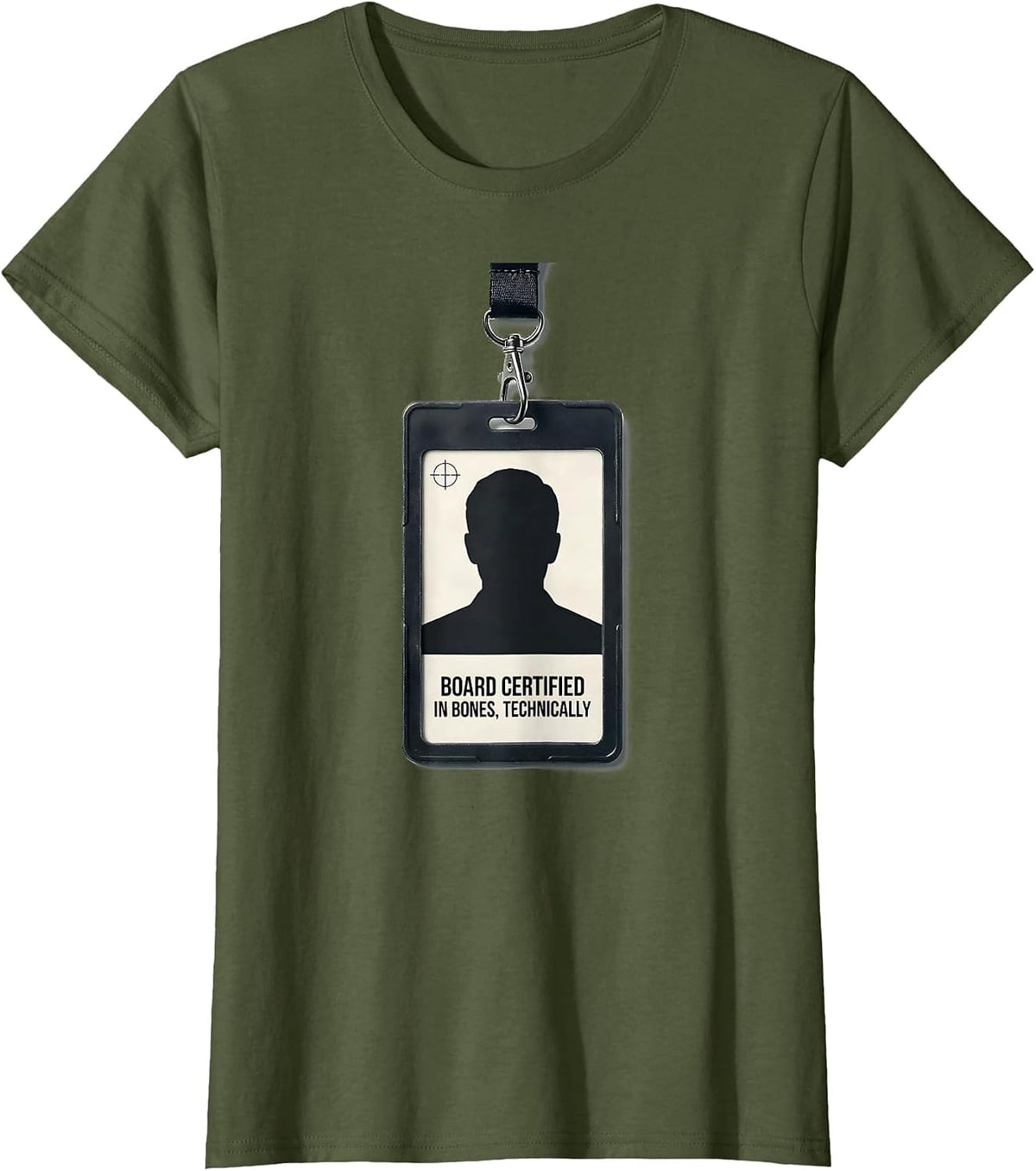 Women's Board Certified In Bones Technically Funny Radiology Tech T-Shirt - Olive Green
