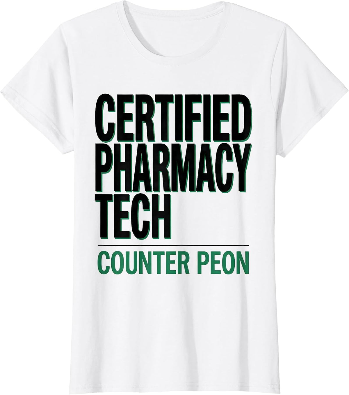 Women's Certified Pharmacy Tech Counter Peon Funny Pharmacy T-Shirt - White