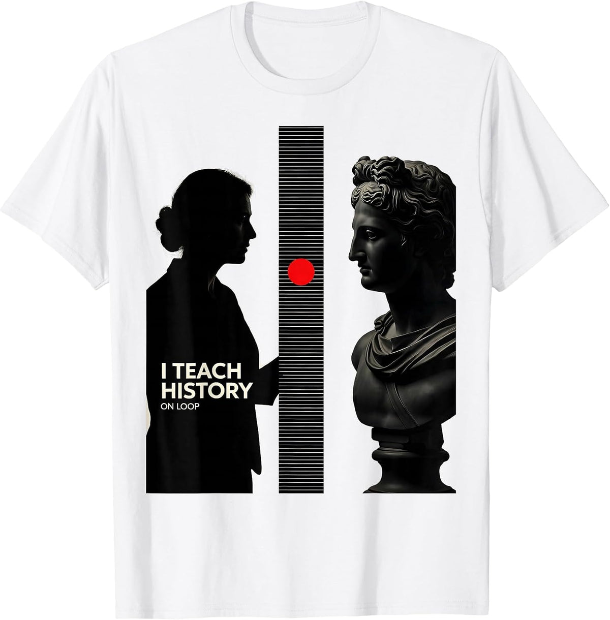 Men's I Teach History On Loop Funny History Teacher Classroom T-Shirt - White
